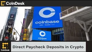 Coinbase to Enable Direct Paycheck Deposits in Crypto