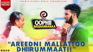 OGMC Media: Qophii Bashannanaa -  