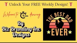 Father's Day Free Weekly Design By Biz Branding Inc.