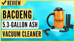 BACOENG 5.3-Gallon Ash Vacuum Cleaner Review