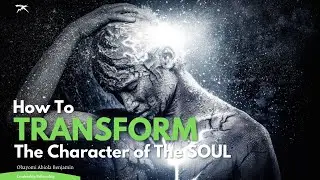 How To Transform The Character of The Soul | Leadership Fellowship, CNDL