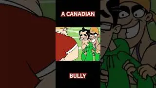 The Canadian Bully