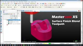 MasterCam X5 || Surface Finish Blend Toolpath