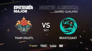 Team Xolotl vs beastcoast, EPICENTER Major 2019 NA Closed Quals , bo1 [Maelstorm & Lost]