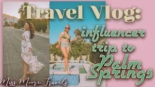 PALM SPRINGS TRAVEL VLOG: Influencer Trip, Staying with Acme Houses, and Shopping at El Paseo!