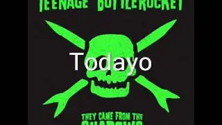 Teenage BottleRocket-Todayo-lyrics description