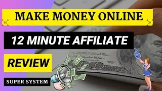 Make Money Online | 12 Minute Affiliate Review 2021