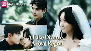 A FAKE DIVORCE, A REAL REGRET 💔 He Wanted a 