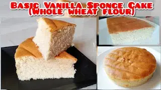 Basic Vanilla Sponge Cake(whole wheat flour)/Vanilla Cake