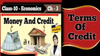 Terms Of Credit|Money And Credit Class 10th Economics 👍