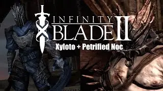 Infinity Blade 2 - Xyloto + Petrified Noc Fight