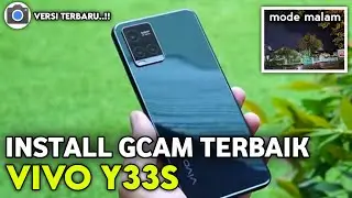 TUTORIAL CARA PASANG GCAM BSG 8.1 CONFIG TERBARU UNTUK VIVO Y33S - INSTALL GCAM VIVO Y33S