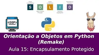 Orientação a Objetos em Python (Remake) Aula 15 - Encapsulamento Protegido