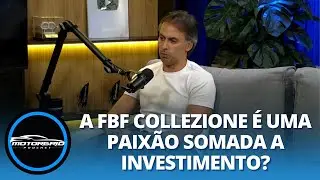 A FBF Collezione é uma paixão somada a investimento? | Motorgrid Podcast