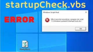 COMO RESOLVER O ERRO DO STARTUPCHECK.VBS