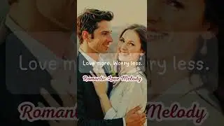 Love more. Worry less. 💞  True love stories Quotes for Romantic Love Melody Song❤️