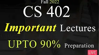 CS402 Final Term Important Lectures | Final Term Preparation | Score A Grade In Exams | VU Mentor