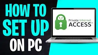 How to Set Up Private Internet Access VPN (2026) | The ONLY PIA VPN Tutorial You Need! 🔥