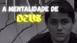 A mentalidade de Deus!