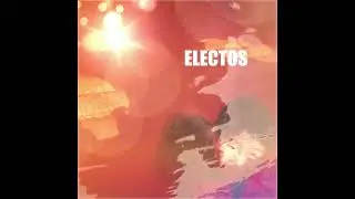 ELECTOS  -  野原駆ける輝く子供達は永遠 (Official Audio)