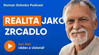 🧠 Jan Rak: Realita funguje jinak, než si myslíme