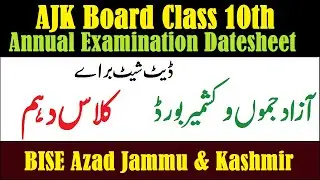 AJK Board Class 10th Date Sheet 2021 BISEAJK Matric SSC Part 2 Annual Datesheet