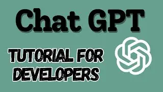 ChatGPT Tutorial for Developers and Technical Overview