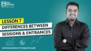 Учебное пособие по Google Analytics | Различия между сеансами и входами в Google Analytics (часть 7)