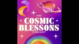 1. Why I'm Sharing my Story | COSMIC BLESSONS PODCAST