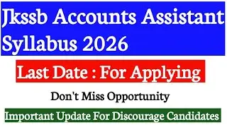 Jkssb Accounts Assistant 2026 || Syllabus || Last Date || important Video For Aspirants 