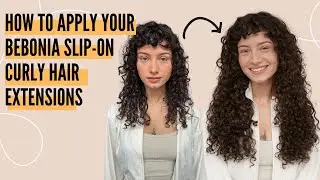 How to apply Bebonia Slip-On Curly Hair Extensions
