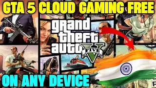 Gta 5 Cloud Gaming Lifetime Free 🇮🇳 On Any Device 🤯