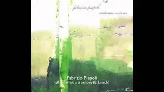 Fabrizio Piepoli 'tell me what is true love' (Bert Jansch)