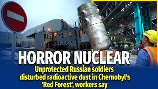 🔴 Ukraine War - Unprotected Russian soldiers disturbed radioactive dust in Chernobyl, WR News