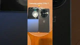 Samsung galaxy Z flip 7 🆚 OnePlus Open. Duelo de camaras #smartphone #tecnologia #tech #shortsbeta