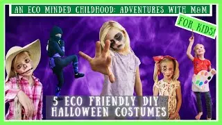 5 Easy Eco Friendly DIY Halloween Costumes For Kids (And Adults)!