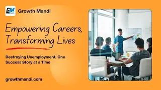 Growth Mandi | Empowering Careers, Transforming Lives, Destroying Unemployment | How We Work