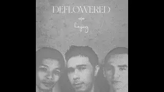DEFLOWERED - 