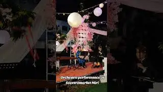 orchestra performance at Soextramarket Miri