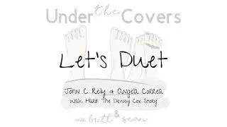 Let's Duet - John C Reilly and Angela Correa [Walk Hard: The Dewey Cox Story] [UTC COVER]