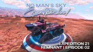 No Man's Sky Expeditiouslee | Expedition 21 Remnant! | Episode 02 | Remnant 6.2 | 2026