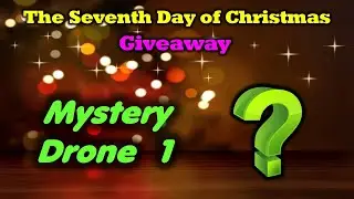 Day 7 Giveaway - Drone Valley Christmas - Mystery Drone!