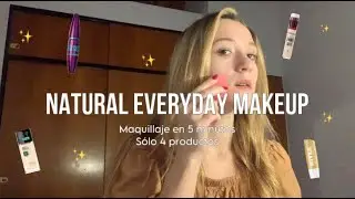 ✨NATURAL 5 MIN EVERYDAY MAKEUP✨| solo 4 productos & tips |