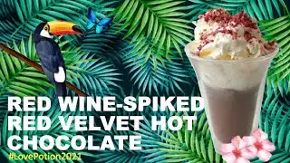 RED WINE-SPIKED RED VELVET HOT CHOCOLATE - Delicious WARM #LovePotion2021 Option YOU to TRY