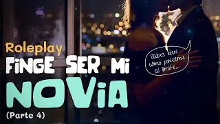 Tu mejor amigo te pide un favor (pt4) FINGE SER MI NOVIA | ROLEPLAY