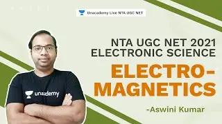Electronic Science | Electromagnetics | Aswini Kumar Gadige | NTA UGC NET 2021