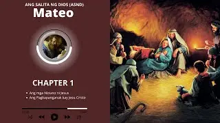 Mateo Chapter 1 | Ang mga Ninuno ni Jesus | Ang Kapanganakan ni Jesus | Tagalog Audio Bible