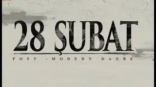 28 Şubat Post Modern Darbe  Belgeseli