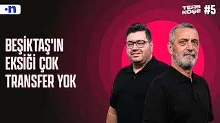 Beşiktaş'ın 8 oyuncu transfer etmesi lazım | Abdülkerim Durmaz, Berk Göl | #5