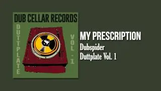 Dubspider- My Prescription